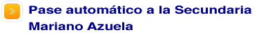 Pase autom&aacute;tico a la Secundaria